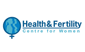 Health & Fertility Centre for Women